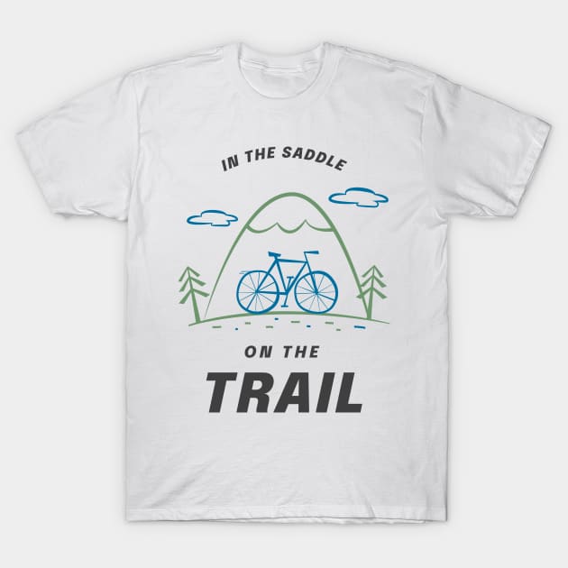 In The Saddle On The Trail Mountain Biking Trails T-Shirt by SJR-Shirts